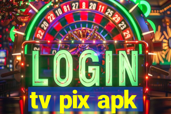 tv pix apk