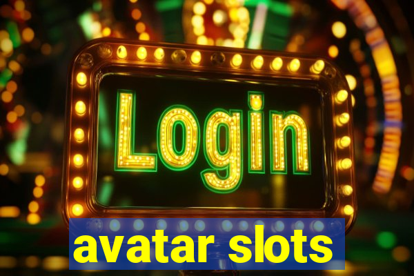 avatar slots