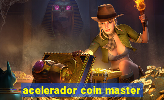 acelerador coin master