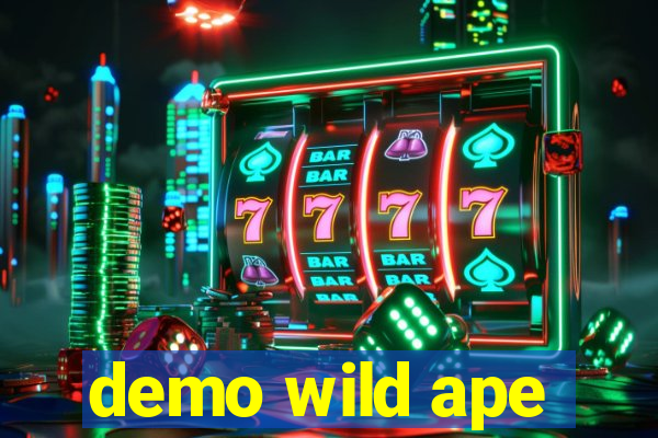 demo wild ape