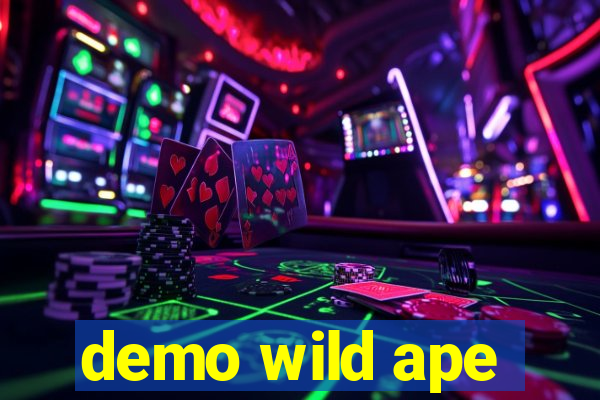 demo wild ape