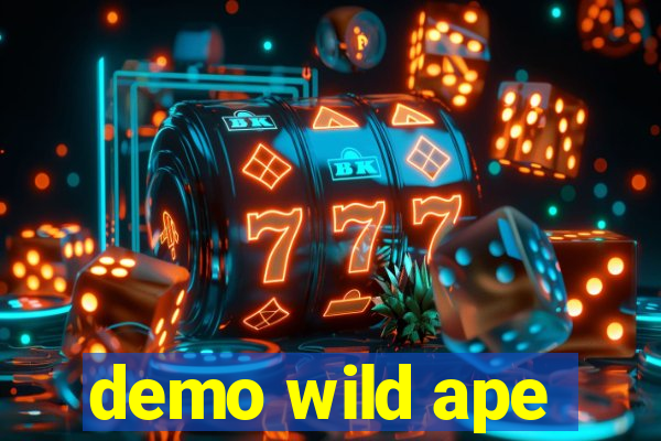 demo wild ape