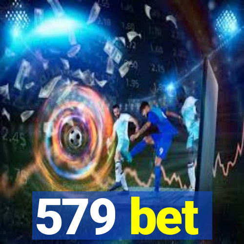 579 bet