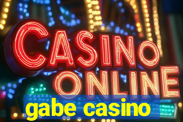 gabe casino