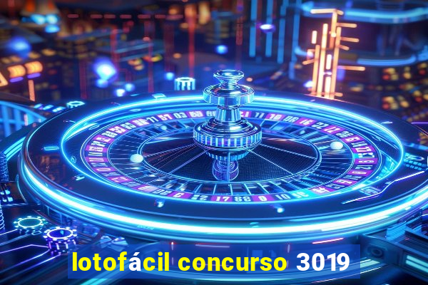 lotofácil concurso 3019