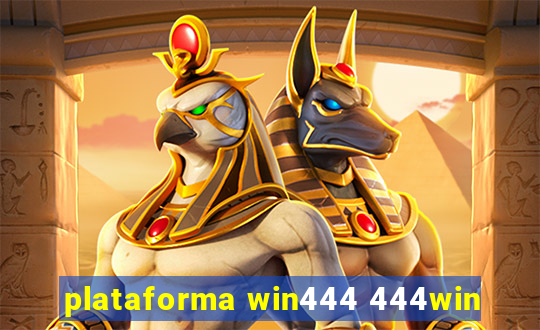 plataforma win444 444win