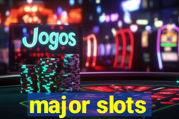 major slots