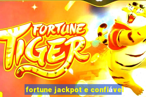 fortune jackpot e confiável