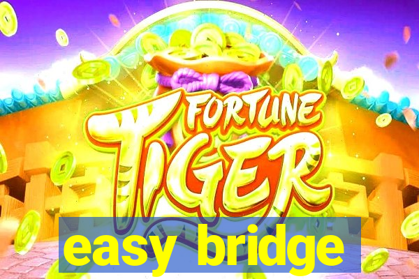 easy bridge