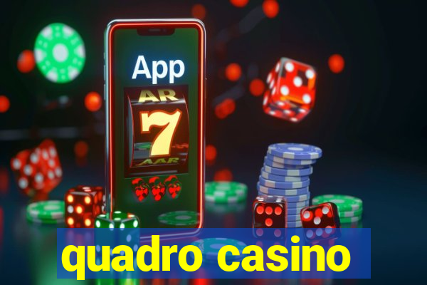 quadro casino