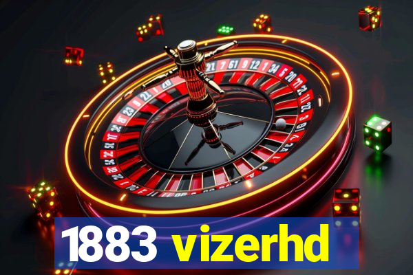 1883 vizerhd