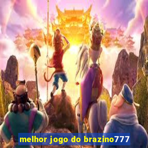 melhor jogo do brazino777