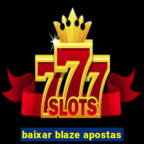 baixar blaze apostas