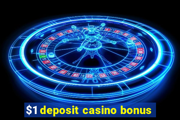 $1 deposit casino bonus