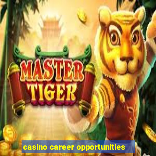 casino career opportunities