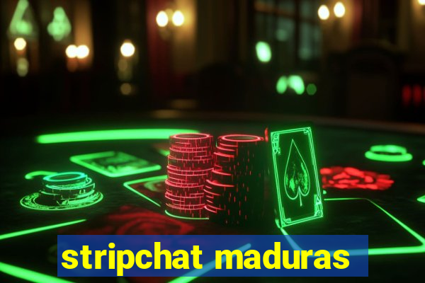 stripchat maduras