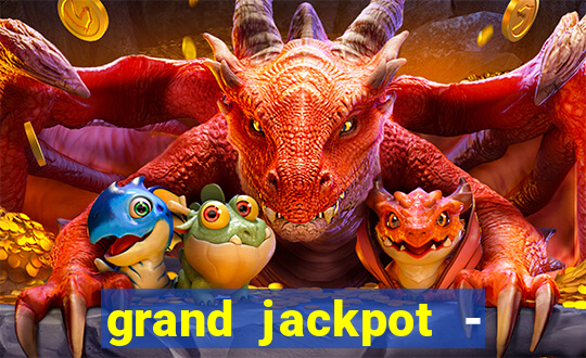 grand jackpot - casino slots