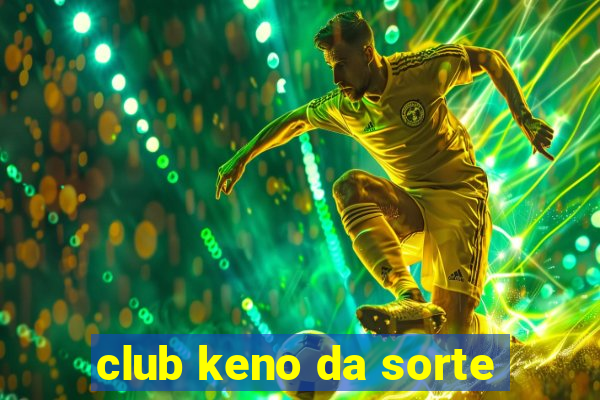 club keno da sorte