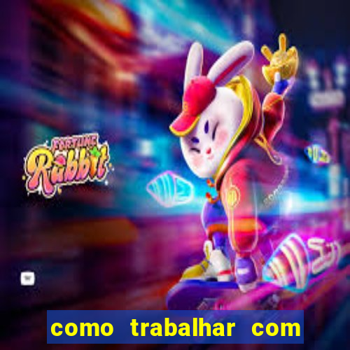 como trabalhar com plataforma de jogos de aposta