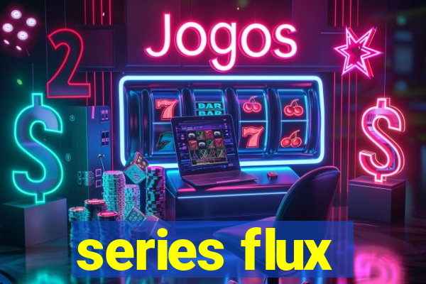 series flux