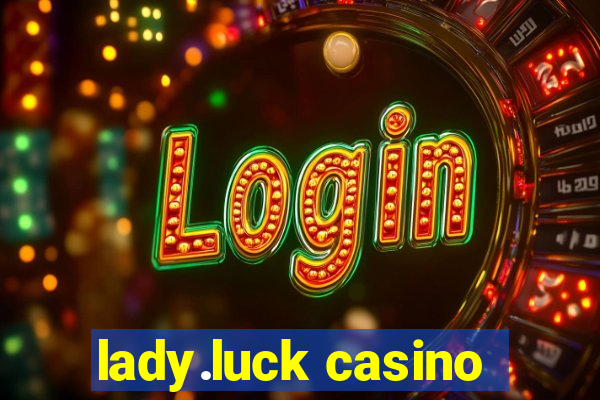 lady.luck casino