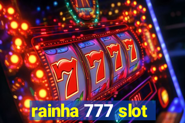 rainha 777 slot