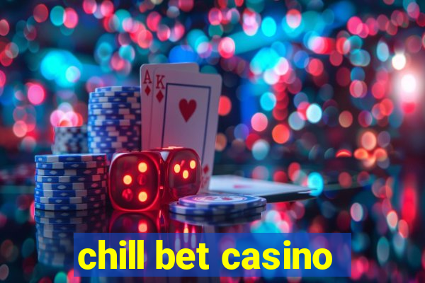 chill bet casino