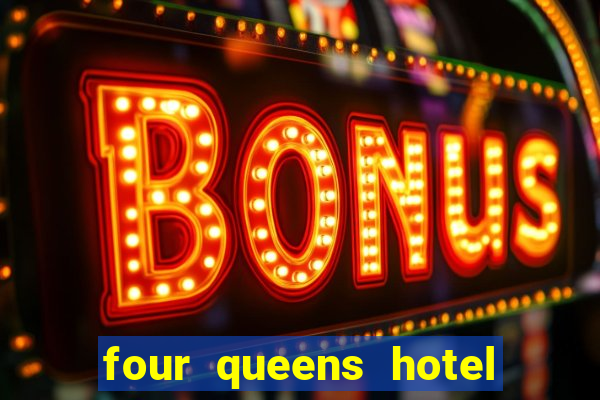 four queens hotel & casino las-vegas