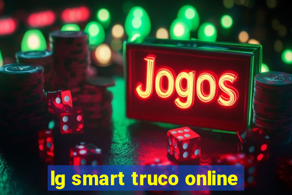 lg smart truco online