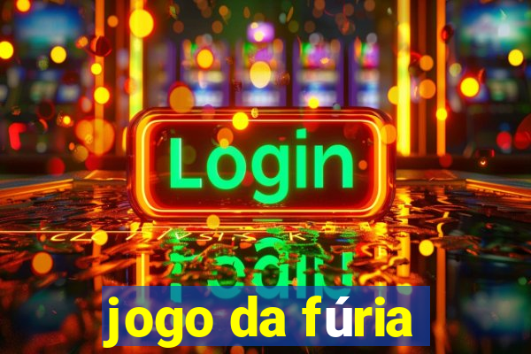 jogo da fúria