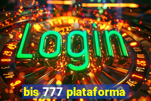 bis 777 plataforma