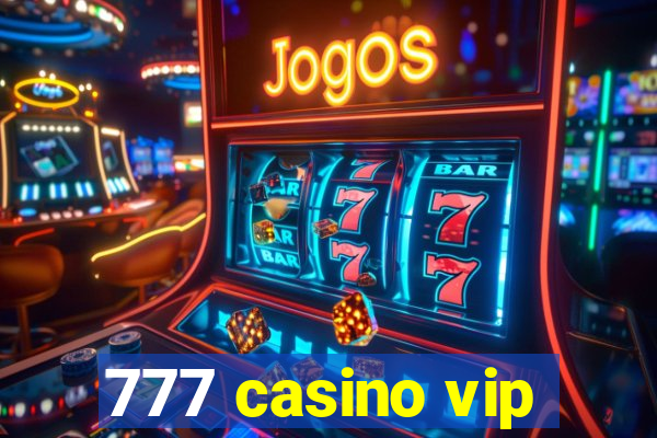 777 casino vip