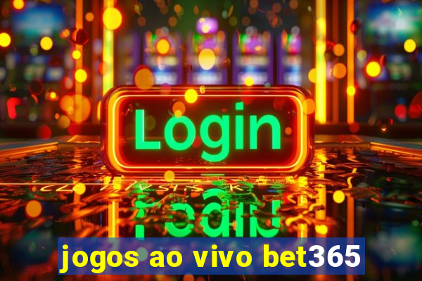 jogos ao vivo bet365