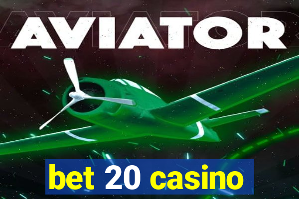 bet 20 casino