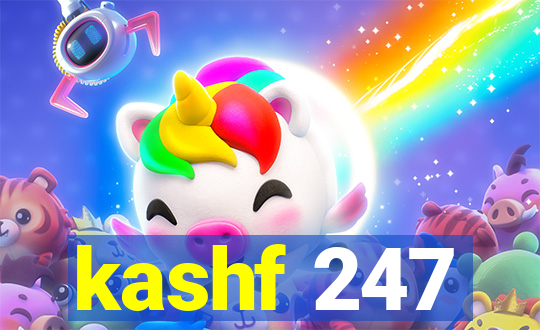 kashf 247