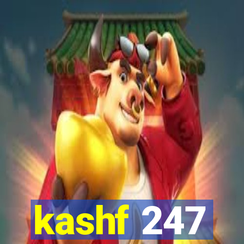 kashf 247