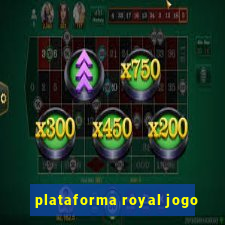 plataforma royal jogo