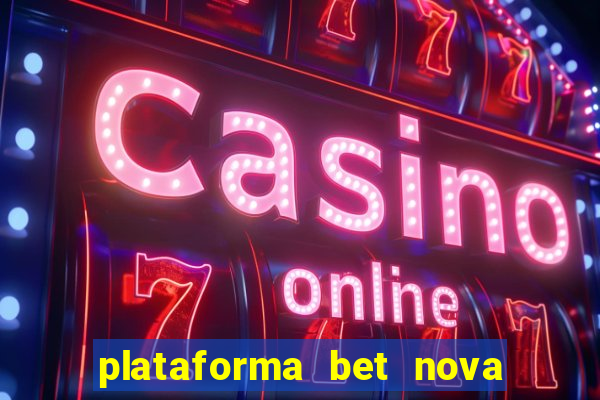 plataforma bet nova pagando no cadastro