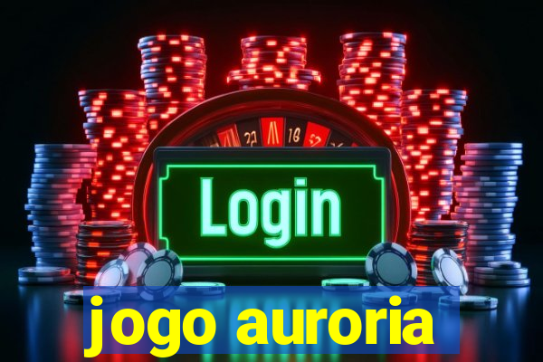 jogo auroria