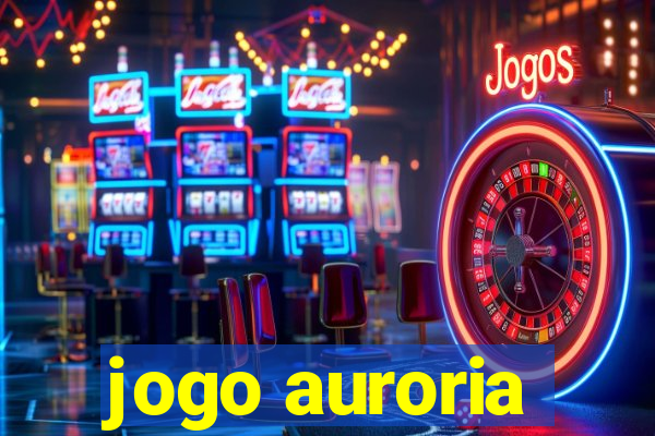 jogo auroria