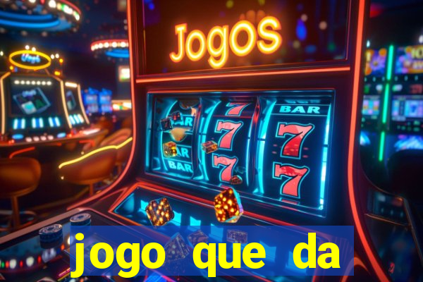 jogo que da dinheiro de vdd