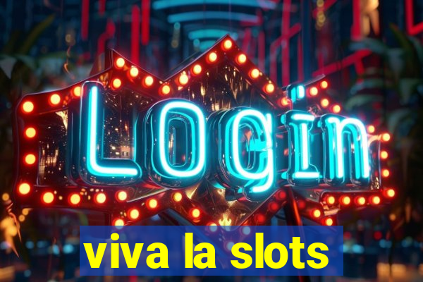 viva la slots