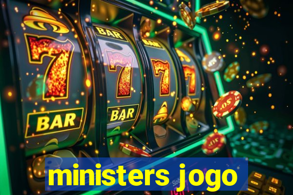 ministers jogo