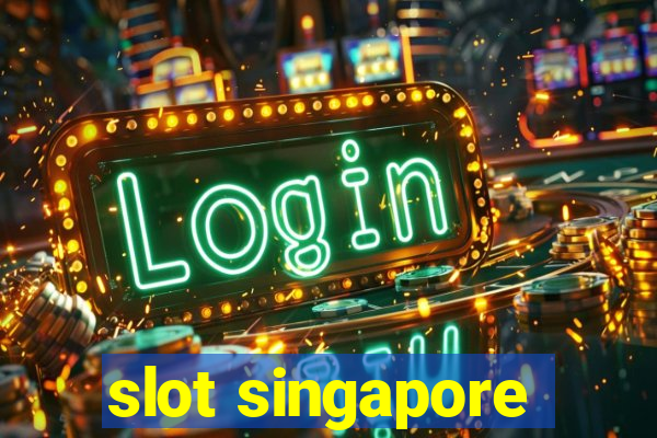 slot singapore