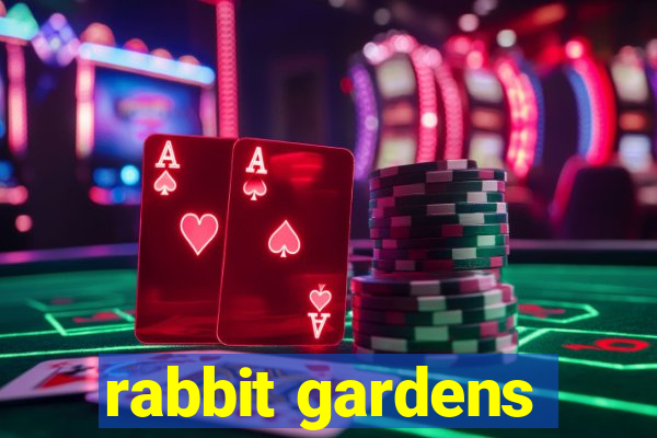 rabbit gardens