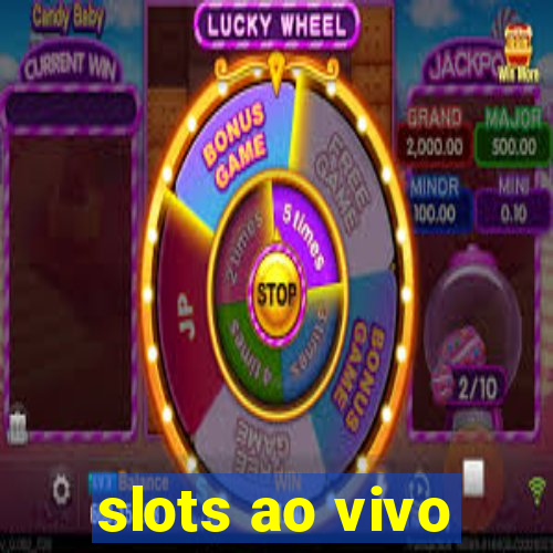 slots ao vivo