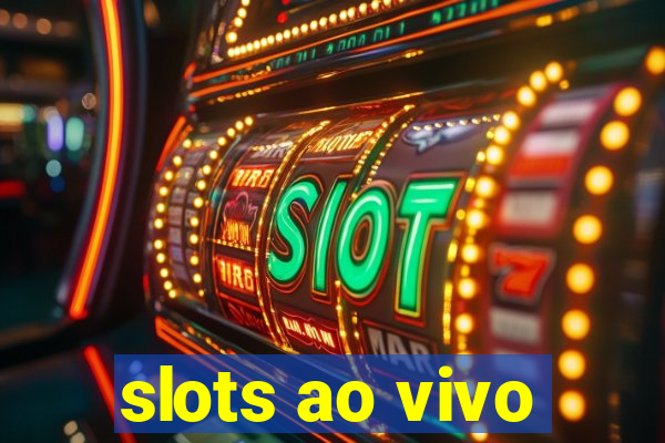 slots ao vivo