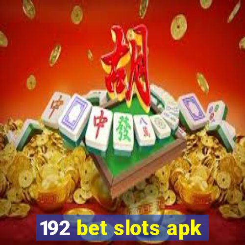 192 bet slots apk