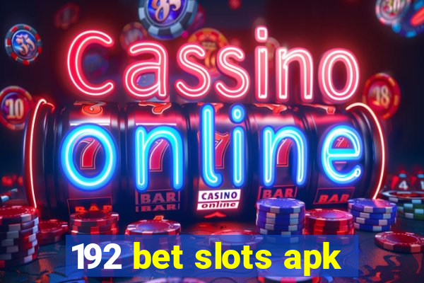 192 bet slots apk