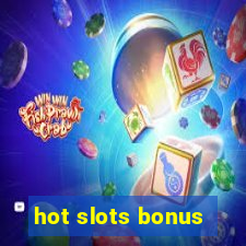 hot slots bonus